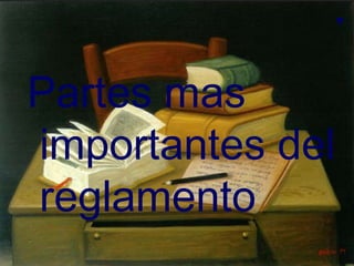 ▼


Partes mas
importantes del
reglamento
 