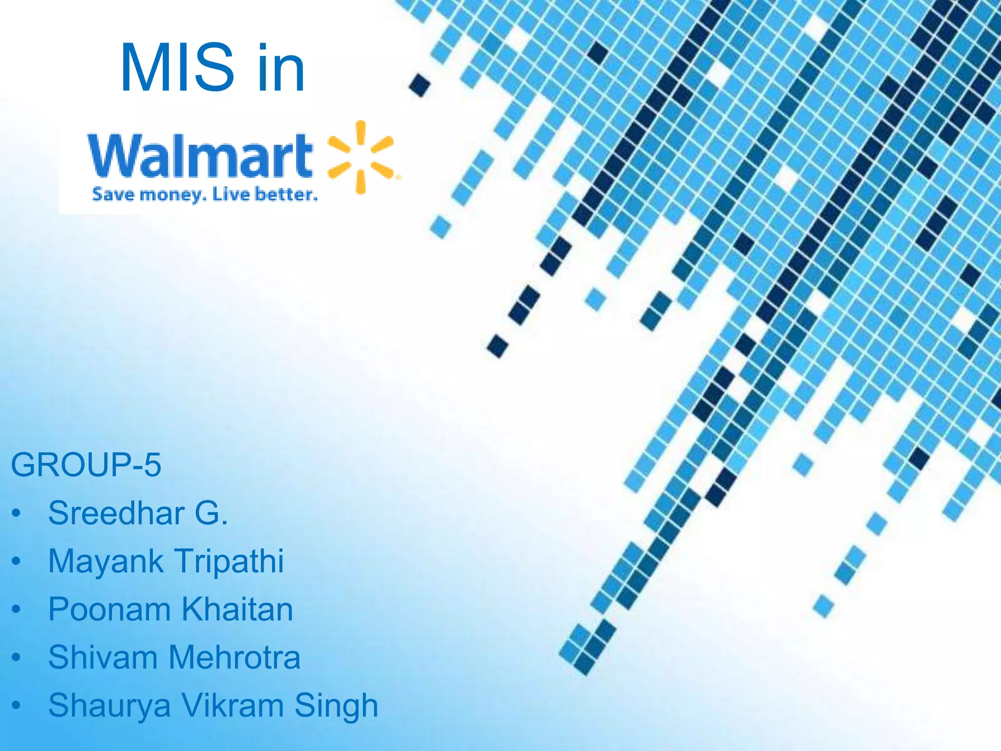 MIS in




GROUP-5
• Sreedhar G.
• Mayank Tripathi
• Poonam Khaitan
• Shivam Mehrotra
• Shaurya Vikram SinghPowerpoint Templates   Page 1
 