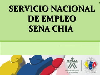 SERVICIO NACIONAL DE EMPLEO SENA CHIA  