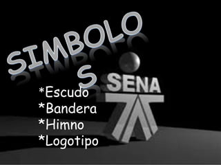 *Escudo
*Bandera
*Himno
*Logotipo
 