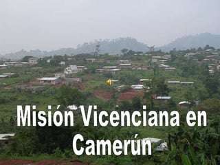 Misión Vicenciana en  Camerún 