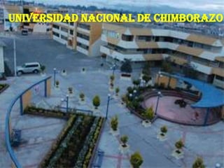 UNIVERSIDAD NACIONAL DE CHIMBORAZO
 