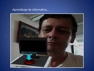 Aprendizaje de informática…
 