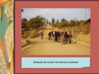 Después de comer nos fuimos a predicar 