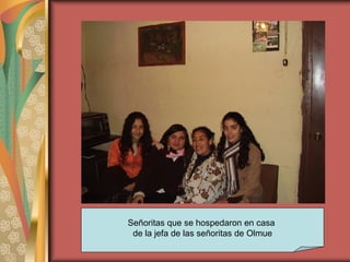 Señoritas que se hospedaron en casa  de la jefa de las señoritas de Olmue 