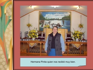 Hermana Pinita quien nos recibió muy bien. 
