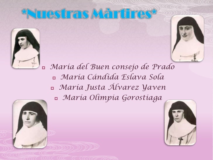 *Nuestras Màrtires*     María del Buen consejo de Prado       María Cándida Eslava Sola       María Justa Álvarez Yaven...