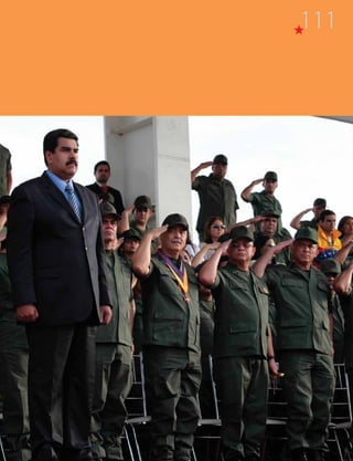 “¡Siéntanme un soldado más! Cuenten
conmigo para todo lo que haga falta y
desarrollemos al máximo la innovación,
la inteligencia, el desarrollo tecnológico
propio; ustedes tienen toda la capacidad,
todas las cualidades, y Venezuela tiene
todas las cualidades científicas, técnicas
y morales que es la más importante, para
emprender estas grandes tareas y tener un
país sólido, fuerte, una Fuerza Armada
sólida y fuerte, para tener un país seguro,
de paz y que nunca nadie piense en
meterse con Venezuela. Que no se metan
con nosotros, nosotros lo que queremos
es vivir en paz, construir la felicidad de
nuestro pueblo”.
Presidente Nicolás Maduro.
111
 
