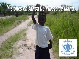 Misiones en Africa De Pureza de Maria 