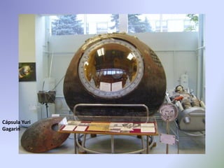 Cápsula Yuri
Gagarin
 