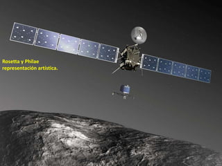 Rosetta y Philae
representación artística.
 