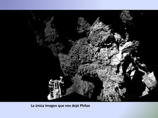 La única imagen que nos dejó Philae
 