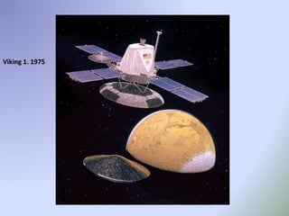 Viking 1. 1975
 