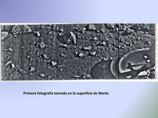 Primera fotografía tomada en la superficie de Marte.
 