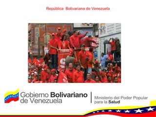 República  Bolivariana de Venezuela 