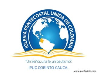 IPUC CORINTO CAUCA.
www.IpucCorinto.com
 