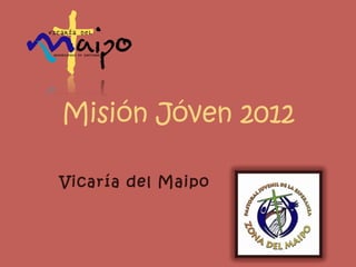 Vicaría del   Maipo Misión Jóven 2012 