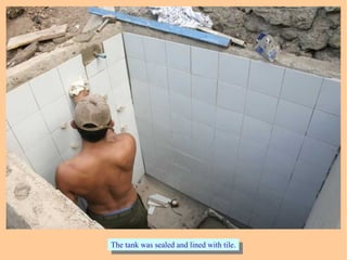 The tank was sealed and lined with tile.The tank was sealed and lined with tile.
 