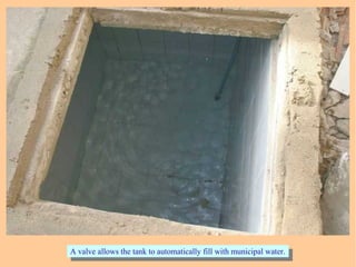 A valve allows the tank to automatically fill with municipal water.A valve allows the tank to automatically fill with municipal water.
 