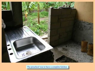 The preschool was to have a complete kitchen.The preschool was to have a complete kitchen.
 