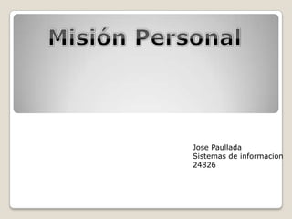 Jose Paullada
Sistemas de informacion
24826
 