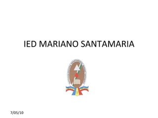 IED MARIANO SANTAMARIA 