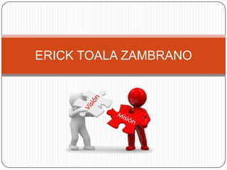 ERICK TOALA ZAMBRANO
 