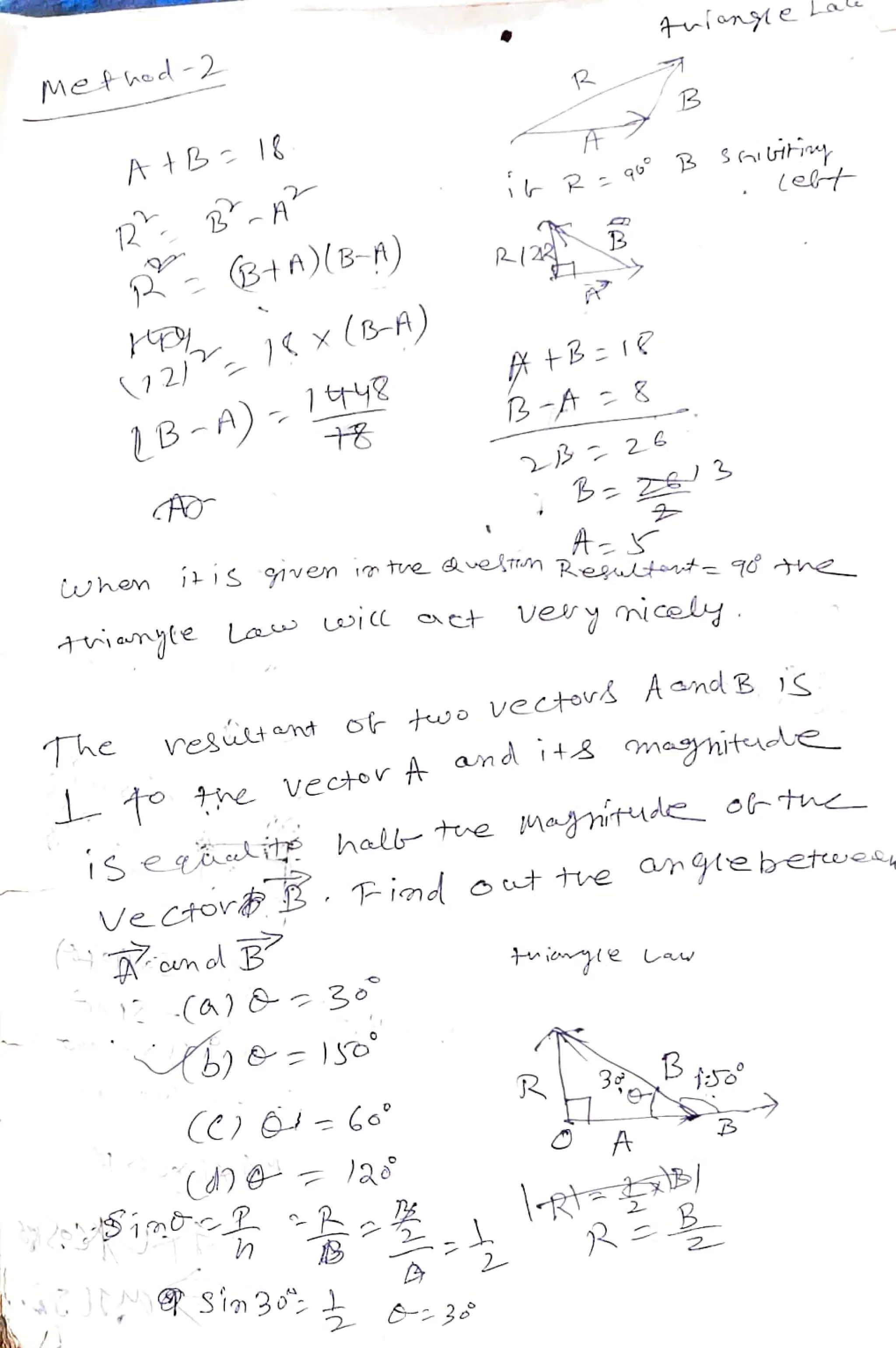 .(a)&36
(omo
B
Ve ctoro
B Find
o t t
u
e nyte
iSeacel
it hall te Maghitude
Vector
A and It3 e
or two vetovd
A and BS
lt
La
A
et Very micely
B
íne
B
result
nt
)<x (Bf)
B-A)
6+A)(B-A)
The
when
(22/
Metod-2
 
