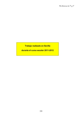 Mis lecturas de 3º y 4º
228
Trabajo realizado en Sevilla
durante el curso escolar 2011-2012
 