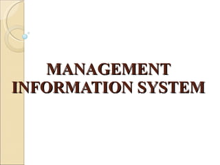 MANAGEMENT INFORMATION SYSTEM 
