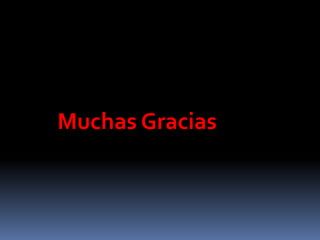Muchas Gracias
 