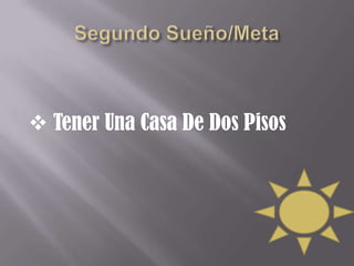  Tener Una Casa De Dos Pisos
 