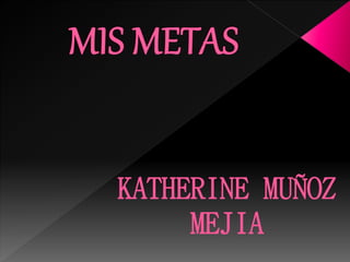 KATHERINE MUÑOZ
MEJIA
 