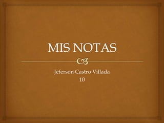 Jeferson Castro Villada
10
 