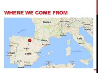 WHERE WE COME FROM
2
 