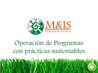 Operación de Programas
con prácticas sustentables
 