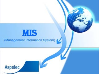 MIS
(Management Information System)
 