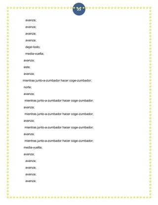 35

 avanza;

 avanza;

 avanza;

 avanza;

 dejar-todo;

 media-vuelta;

avanza;

este;

avanza;

mientras junto-a-zumbador hacer coge-zumbador;

norte;

avanza;

 mientras junto-a-zumbador hacer coge-zumbador;

avanza;

 mientras junto-a-zumbador hacer coge-zumbador;

avanza;

 mientras junto-a-zumbador hacer coge-zumbador;

avanza;

 mientras junto-a-zumbador hacer coge-zumbador;

media-vuelta;

avanza;

 avanza;

 avanza;

 avanza;

 avanza;
 