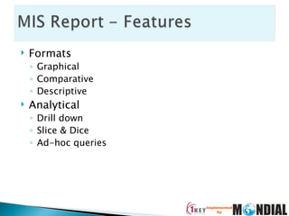 Formats Graphical Comparative Descriptive Analytical Drill down Slice & Dice Ad-hoc queries 