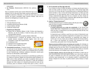 Manual de Evangelismo Personal 
2. Sin la comunión con Dios algo anda mal. 
Si un cristiano no tiene el hábito de dedicar un tiempo cada día para estar a 
solas con Dios, puede ser porque no sepa cómo o bien porqué algo anda 
mal con él. En el caso del que si acostumbras tener un devocional diario el 
hecho de fallar un día a la hora del tiempo devocional, no indica que esté 
fracasando en su vida espiritual, pero si pasan varios días sin tener ese 
tiempo, evidentemente algo anda mal en su relación con Dios. Puede ser 
que se trate de un <<enfriamiento>> espiritual, algún pecado que le aleja de 
Dios, muchos compromisos a cualquier otra cosa. 
El tiempo devocional que el cristiano aparta cada día para estar a 
solas con Dios en oración y estudiando la Biblia. 
a. Un tiempo específico: 
El tiempo devocional no es algo tan complicado, ni tan técnico que 
resulte difícil tener. Simplemente es un tiempo específico para estar a 
solas con Dios. Lo importante no es tener grandes periodos del día, sino 
un periodo determinado. 
Es importante que tú definas a qué hora vas a tener el devocional y por 
cuánto tiempo. Esto te ayudará a organizarte. Si tú apenas vas a iniciar la 
disciplina de este tiempo devocional, es importante que tengas en 
cuenta que si lo vas a hacer por la mañana durante 20 minutos diarios, 
vas a tener que levantarte 20 minutos más temprano de lo que 
acostumbras, para poder tener el tiempo disponible. 
Algunas personas prefieren tener ese tiempo por la noche. Sin embargo, es 
más conveniente por las mañanas, porque así se está fresco y con muchas 
energías para esa cita con Dios. Pero si no puedes dedicar esos minutos de 
la mañana, deberías buscar cualquier otra hora del día. Podría ser durante 
la hora de almuerzo, en el trabajo o por la noche al regresar a casa. 
Si utilizas agenda, anota tu cita con Dios allí. Al principio es mejor que no 
seas muy pretencioso como para querer dedicar una o dos horas cada día. 
Es mejor si empiezas con unos 10 o 20 minutos y que cumplas. Luego, 
conforme vayas prosperando en tu disciplina, podrás ir aumentando ese 
tiempo. Después de unos días, tú podrás decidir cuánto tiempo es mejor 
para ti. 
16 
Iglesia Apostólica de la Fe en Cristo Jesús, A.R. 
enfermedad. 
Las Finanzas: (Deuteronomio 28:29-31) Con pobreza y 
ruina. 
Pero la provisión de Dios para nuestra liberación fue la cruz. 
(Gálatas 3:13). En ella Jesús llevo todas nuestras maldiciones y 
conquistó el derecho a liberamos. La muerte de Cristo vino a ser nuestra 
muerte, allí fueron canceladas todas nuestras deudas, toda furia se 
Satanás fue doblegado por el poder de Jesús. 
La cruz nos libera de: 
El Pecado (Romanos 6:23) 
La ataduras demoniacas (Hechos 10:38) 
La Ruina (Salmos 107:20) 
La Aflicción (Isaías 63:9) 
. 
Prepárate para liberación 
a) Desear vivir en libertad: (Mateo 11:28). El Señor está dispuesto a 
liberarte, nos dio los medios a través de Jesús, pero en tu libre 
voluntad debes desearlo. 
b) Identifica las causas de tus ataduras (Salmo 139:23-24) 
c) Arrepentimiento y confesión de pecados: (Lucas 13:3) Por el 
pecado Satanás conquisto derechos legales, estos solo serán 
cancelados a través del arrepentimiento. 
d) Fe (Hebreos 11:6) 
e) Apropiarse de la verdad (Juan 8:32) 
f) Oración y ayuno. (Mateo 17:21) 
2. Conociendo las escrituras. 2 Timoteo 3:16-17 
La razón por la cual necesitas conocer la Palabra, es para que tengas 
una vida de éxito, plenitud y cumplir con el propósito para el cual Dios 
te creó. Recibirás paz, confianza, sabiduría, corrección, victoria para 
enfrentar las dificultades y adversidades. 
Sólo en la Palabra de Dios se encontrarás la autoridad que justificará tu 
fe y todas tus creencias. Ningún otro documento podrá remplazar a la 
Biblia como el libro perfecto que revela el propósito divino para tu 
vida y la orientación doctrinal que requieres. El sello del verdadero 
discípulo de Cristo radica en la relación permanente de este con las 
escrituras, pues se convierte en Roca firme para tu alma, y será la 
16 
3. ¿Qué es “Tiempo devocional”? 
21 
21 
 