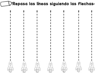 Repasa las líneas siguiendo las flechas:
 