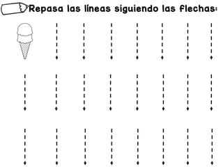 Repasa las líneas siguiendo las flechas:
 