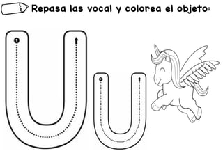 Repasa las vocal y colorea el objeto:
 