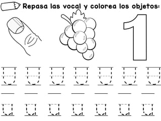 Repasa las vocal y colorea los objetos:
U U U U U U U
u u u u u u u
 