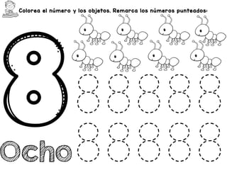 Colorea el número y los objetos. Remarca los números punteados:
Ocho
88888
88888
 