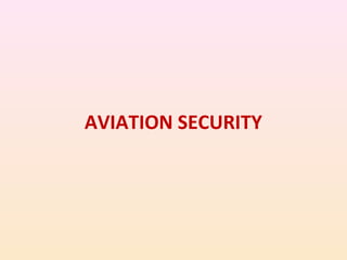 AVIATION SECURITY

 