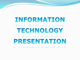 Information Technology presentation 