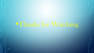 •Thanks for Watching
 