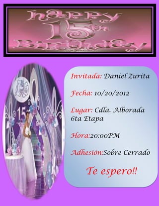 Invitada: Daniel Zurita

Fecha: 10/20/2012

Lugar: Cdla. Alborada
6ta Etapa

Hora:20:00PM

Adhesión:Sobre Cerrado


    Te espero!!
 