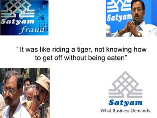 “ It was like riding a tiger, not knowing how
to get off without being eaten”
 